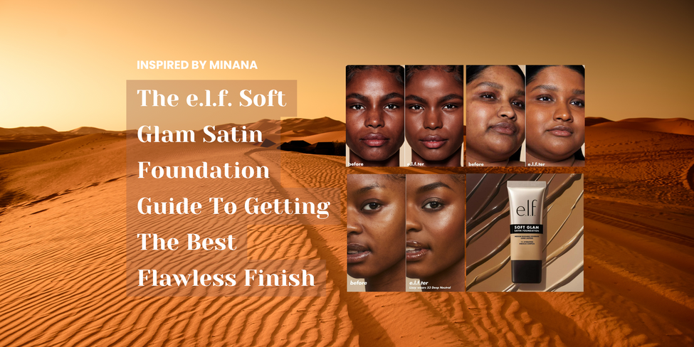 The e.l.f. Soft Glam Satin Foundation Guide To Getting The Best Flawless Finish